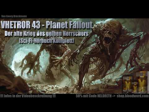 👑🧟👾SCI-FI-SPANNUNG! VHETROR 43-Planet Fallout:Der alte Krieg des gelben Königs [Hörbuch komplett]👾🧟👑