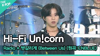 ♬Hi-Fi Un!corn, Radio + 헷갈리게 (Between Us) (원곡:CNBLUE) [THE IDOL BAND : BOY’S BATTLE FINAL]