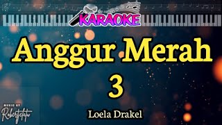 Download lagu Anggur Merah 3|| Loela Drakel|| Nada Pria mp3