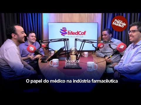 6º Ep. Podcast Papo de Médico - O papel do médico na indústria farmacêutica