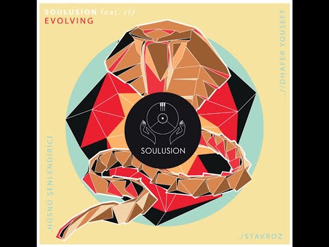 SOULUSION feat. Stavroz, Dhafer Youssef, Hüsnü Şenlendirici ///  The Evolving