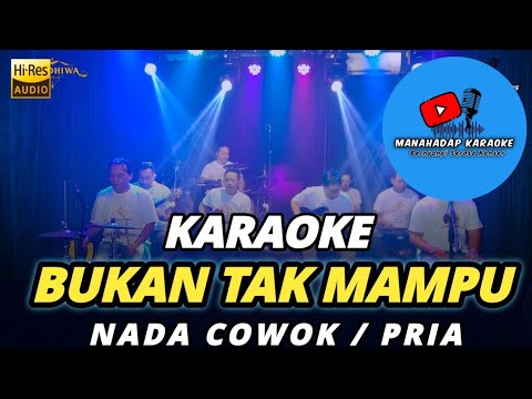 BUKAN TAK MAMPU KARAOKE NADA PRIA / COWOK