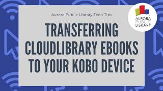 Transferring cloudlibrary eBooks to your Kobo Device