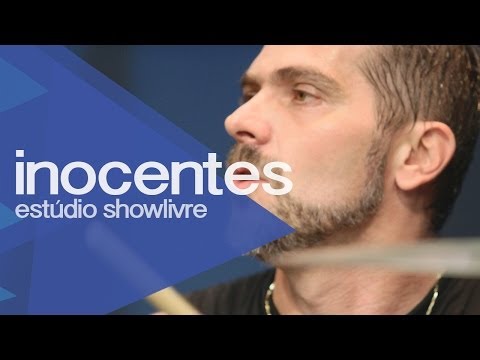 "Medo de morrer" - Inocentes no Estúdio Showlivre 2013