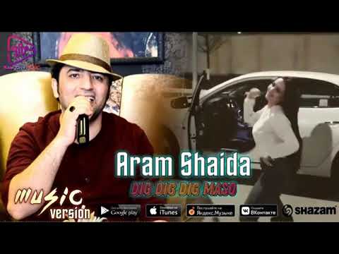 Aram Shaida - Dig Dig Dig Maso | Все ищут эти песни (Music Version)
