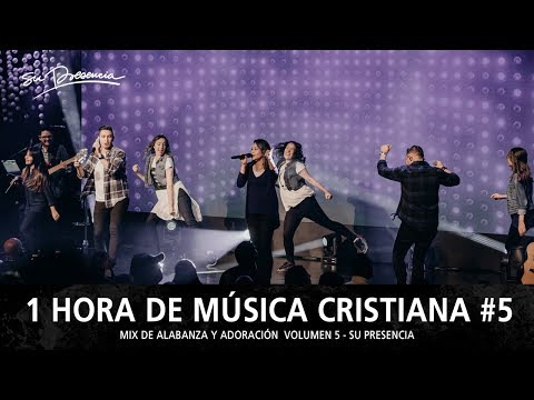 1 Hora de Música Cristiana de Alabanza y Adoración |  Lo Mejor de Su Presencia - Mix Musical 5