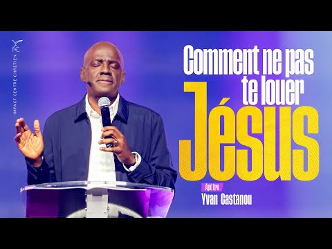 🎵COMMENT NE PAS TE LOUER JÉSUS🎵- Adoration prophétique| Apôtre Yvan Castanou 