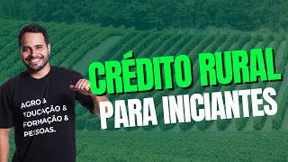 Crédito rural para iniciantes — fontes de recursos