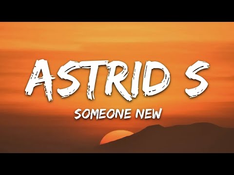 Astrid S - Someone New (Lyrics)