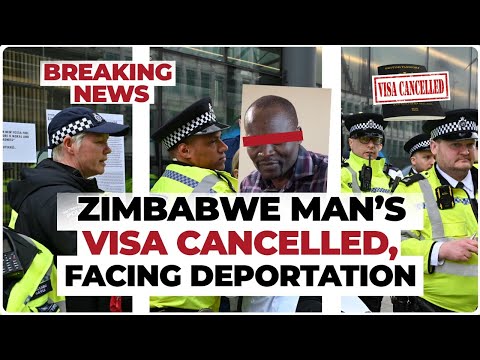 A Zimbabwe Man In The UK 'S Visa Revoked &  Facing Deportation (Uk Immigration And Visa Update 2024)