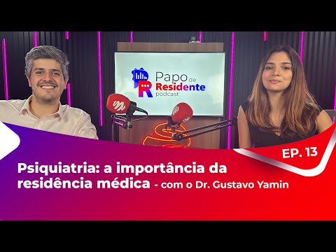 Papo de Residente EP.13 Psiquiatria: a importância da residência médica com Dr. Gustavo Yamin
