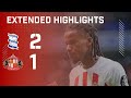 Extended Highlights | Birmingham City 2 - 1 Sunderland AFC