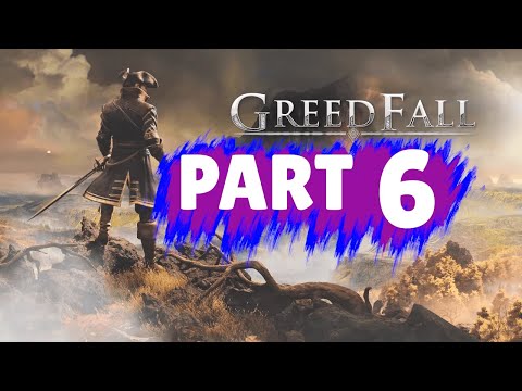 GREEDFALL Walkthrough Part 6 "The Great Departure"