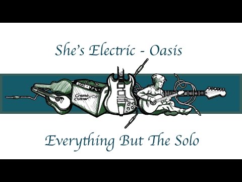 How To Play - She's Electric - Oasis - Everything But The Solo!