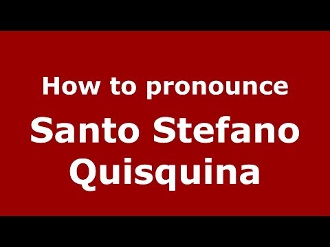 How to pronounce Santo Stefano Quisquina (Italian/Italy) - PronounceNames.com