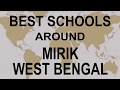 Schools around Mirik, West Bengal CBSE, Govt, Private, International | Edu Vision