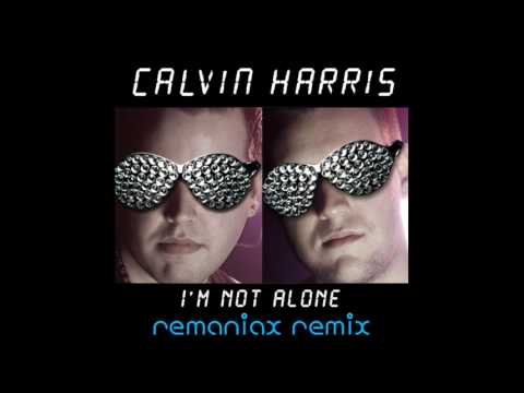 Calvin Harris - I'm Not Alone (Remaniax Remix)