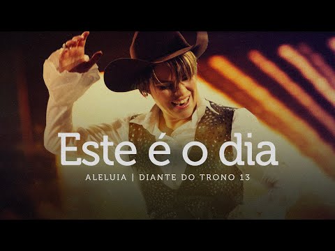 Este é o Dia | DVD Aleluia | Diante do Trono