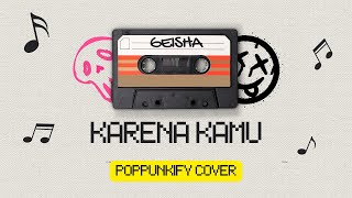 Download lagu Geisha - Karena Kamu | Pop Punk Cover (Lyric Video) mp3
