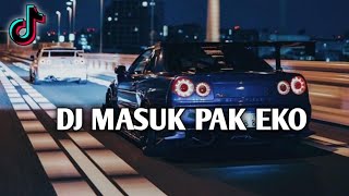 Download lagu DJ MASUK PAK EKO TERBARU VIRAL TIKTOK JEDAGJEDUG 2023 FULL BASS JDM mp3