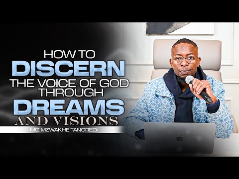 How to Discern the Voice of God through dreams & Visions | Miz Mzwakhe Tancredi