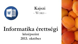 Kajszi - 2013. október középszintű informatika érettségi: szövegszerkesztés