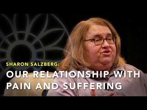 "Our Relationship With Pain and Suffering" | Sharon Salzberg