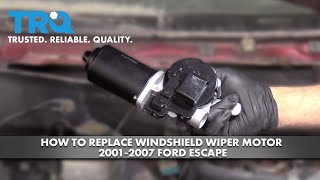 How To Replace Windshield Wiper Motor 2001-2007 Ford Escape