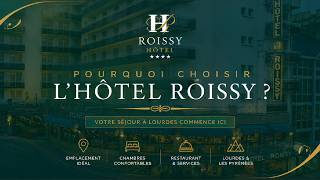 Pourquoi choisir l’Hôtel Roissy à Lourdes ?