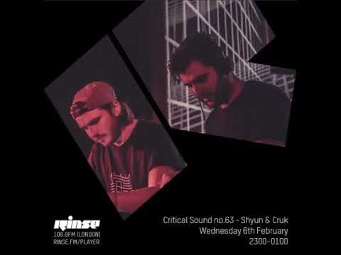 Critical Sound #63 - Shyun & Cruk | Rinse FM | 06.02.2019
