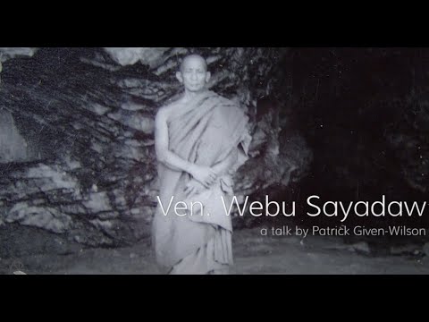 Ven. Webu Sayadaw - a talk by Patrick Given Wilson
