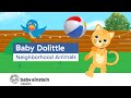 Neighborhood Animals For Kids To Learn Baby Dolittle Neighborhood Animals Baby Einstein