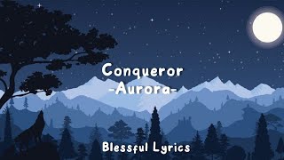 Conqueror - Aurora (lyrics)