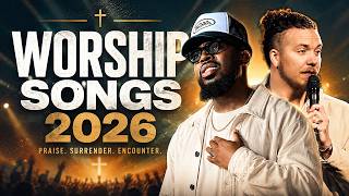 Praise & Worship Songs Playlist 2026 🙏 Brandon Lake, Naomi Raine, Maverick City & Elevation Worship