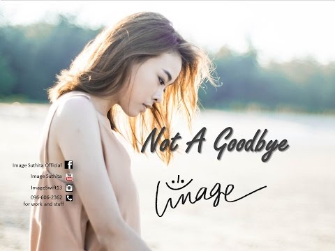 Image Suthita  - Not A GoodBye [Official Video & Lyric]