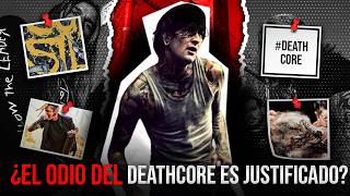 ¿ Por que el DEATHCORE era odiado por los metaleros?