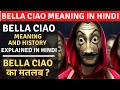 Bella Ciao Meaning In Hindi Bella Ciao Lyrics Meaning History Explained In Hindi Money Heist