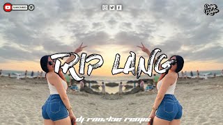 TRIP LANG - SHEHYEE X SAM PINTO [ FUNKY BEATS X BASS REMIX ] DJ RONZKIE