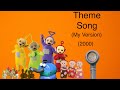 Teletubbies Theme Song My Version 2000 Season 3