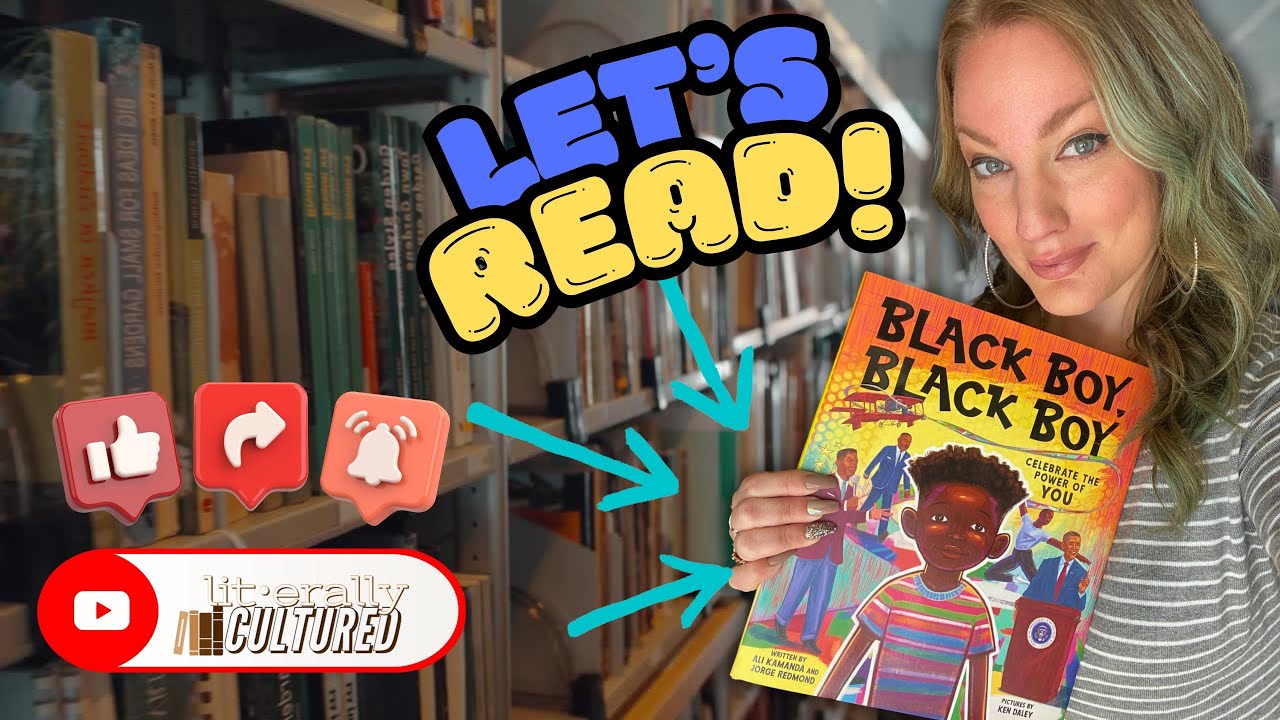 Black Boy, Black Boy: Celebrate the Power of You (@LiterallyCultured Read Aloud)