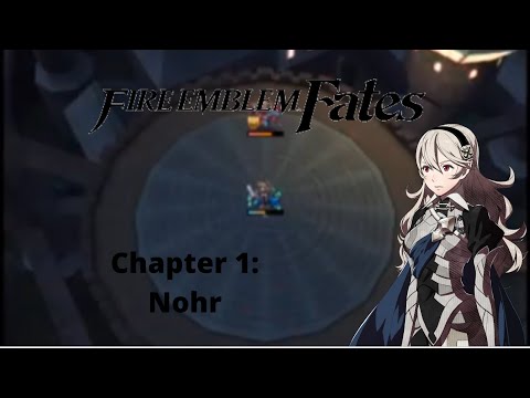 Fire Emblem Fates | Chapter 1: Nohr