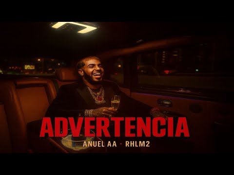 ANUEL AA - ADVERTENCIA (Official Song 2025)