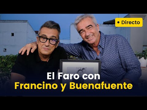 DIRECTO |  El Faro con Carles Francino y Andreu Buenafuente