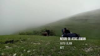 preview picture of video 'Fatu ulan negri diatas awan Ntt'
