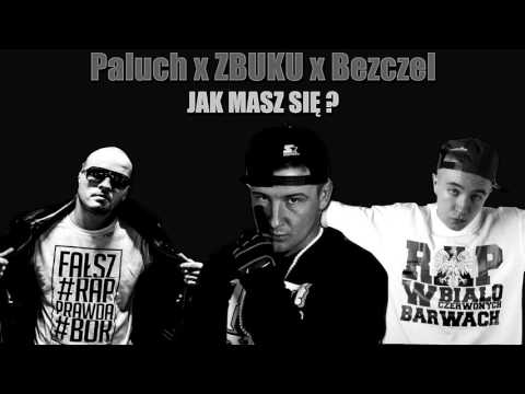 Paluch X ZBUKU X Bezczel - Jak masz się? (blend)
