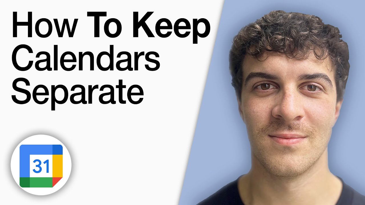How To Keep Google Calendars Separate [2025 Full Guide]