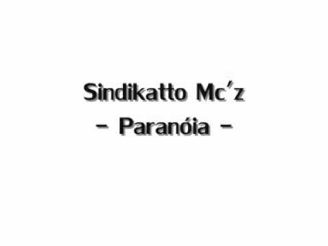 Sindikatto Mc'z - Paranóia ( Lyrics).wmv