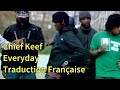 Chief Keef - Everyday (Traduction Française)