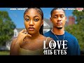 LOVE IN HIS EYES ANGEL UNIGWE CLINTON JOSHUA Nigerian Movie