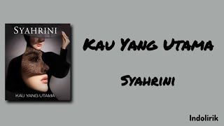 Download lagu Kau Yang Utama - Syahrini | Lirik Lagu mp3